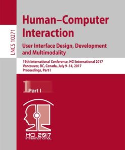 Human-Computer Interaction. User Interface Design, Development and Multimodality: 19th International Conference, HCI International 2017, Vancouver, BC, Canada, July 9-14, 2017, Proceedings, Part I eBook