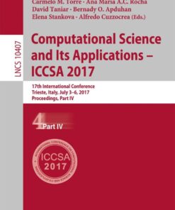 Computational Science and Its Applications – ICCSA 2017: 17th International Conference, Trieste, Italy, July 3-6, 2017, Proceedings, Part IV eBook