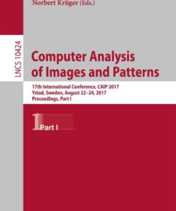 Computer Analysis of Images and Patterns: 17th International Conference, CAIP 2017, Ystad, Sweden, August 22-24, 2017, Proceedings, Part I eBook