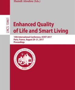 Enhanced Quality of Life and Smart Living: 15th International Conference, ICOST 2017, Paris, France, August 29-31, 2017, Proceedings eBook