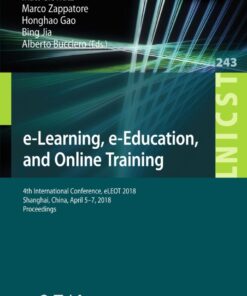 e-Learning, e-Education, and Online Training: 4th International Conference, eLEOT 2018, Shanghai, China, April 5–7, 2018, Proceedings eBook