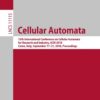 Cellular Automata: 13th International Conference on Cellular Automata for Research and Industry, ACRI 2018, Como, Italy, September 17–21, 2018, Proceedings eBook