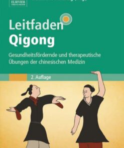 Leitfaden Qigong: Gesundheitsfördernde und therapeutische Übungen der chinesischen Medizin eBook