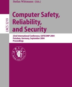 Computer Safety, Reliability, and Security: 23rd International Conference, SAFECOMP 2004, Potsdam, Germany, September 21-24,2004, Proceedings eBook