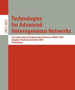 Technologies for Advanced Heterogeneous Networks: First Asian Internet Engineering Conference, AINTEC 2005, Bangkok, Thailand, December 13-15, 2005, Proceedings eBook