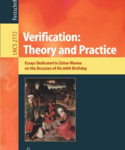 Verification: Theory and Practice: Essays Dedicated to Zohar Manna on the Occasion of His 64th Birthday eBook