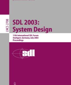 SDL 2003: System Design: 11th International SDL Forum, Stuttgart, Germany, July 1-4, 2003, Proceedings eBook