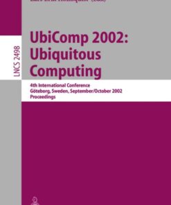 UbiComp 2002: Ubiquitous Computing: 4th International Conference, Göteborg, Sweden, September 29 - October 1, 2002. Proceedings eBook