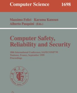 Computer Safety, Reliability and Security: 18th International Conference, SAFECOMP'99, Toulouse, France, September 27-29, 1999, Proceedings eBook
