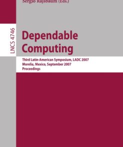 Dependable Computing: Third Latin-American Symposium, LADC 2007, Morelia, Mexico, September 26-28, 2007, Proceedings eBook