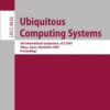 Ubiquitous Computing Systems: 4th International Symposium, UCS 2007, Tokyo, Japan, November 25-28, 2007, Proceedings eBook