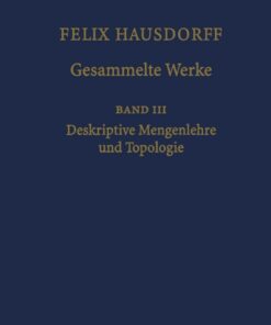 Felix Hausdorff - Gesammelte Werke Band III: Mengenlehre (1927, 1935) Deskripte Mengenlehre und Topologie eBook