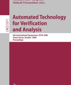 Automated Technology for Verification and Analysis: 6th International Symposium, ATVA 2008, Seoul, Korea, October 20-23, 2008, Proceedings eBook