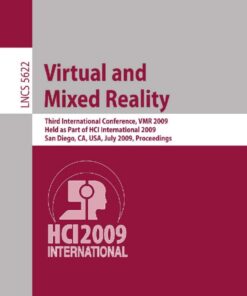 Virtual and Mixed Reality: Third International Conference, VMR 2009, Held as Part of HCI International 2009, San Diego, CA USA, July, 19-24, 2009, Proceedings eBook