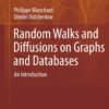 Random Walks and Diffusions on Graphs and Databases: An Introduction eBook