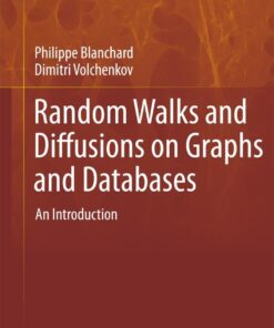 Random Walks and Diffusions on Graphs and Databases: An Introduction eBook