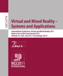 Virtual and Mixed Reality - Systems and Applications: International Conference, Virtual and Mixed Reality 2011, Held as Part of HCI International 2011, Orlando, FL, USA, July 9-14, 2011, Proceedings, Part II eBook