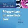 Pflegewissen Intermediate Care: Für die Weiterbildung und die Praxis eBook