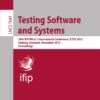 Testing Software and Systems: 24th IFIP WG 6.1 International Conference, ICTSS 2012, Aalborg, Denmark, November 19-21, 2012, Proceedings eBook