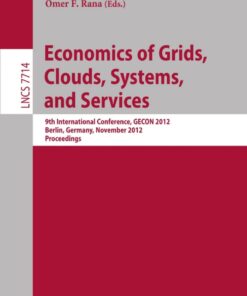 Economics of Grids, Clouds, Systems, and Services: 9th International Conference, GECON 2012, Berlin, Germany, November 27-28, 2012, Proceedings eBook