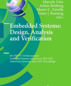 Embedded Systems: Design, Analysis and Verification: 4th IFIP TC 10 International Embedded Systems Symposium, IESS 2013, Paderborn, Germany, June 17-19, 2013, Proceedings eBook