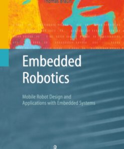 Embedded Robotics: Mobile Robot Design and Applications with Embedded Systems eBook
