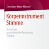 Körperinstrument Stimme: Grundlage, psychologische Bedeutung, Störung eBook
