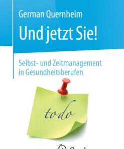 Und jetzt Sie! – Selbst- und Zeitmanagement in Gesundheitsberufen eBook