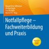 Notfallpflege - Fachweiterbildung und Praxis eBook