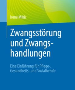 Zwangsstörung und Zwangshandlungen: Eine Einführung für Pflege-, Gesundheits- und Sozialberufe eBook