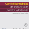 Cómo dirigir trabajos de grado, tesis de maestría y doctorado eBook