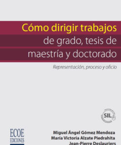 Cómo dirigir trabajos de grado, tesis de maestría y doctorado eBook