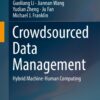 Crowdsourced Data Management: Hybrid Machine-Human Computing eBook