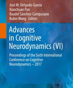 Advances in Cognitive Neurodynamics (VI)Proceedings of the Sixth International Conference on Cognitive Neurodynamics – 2017 eBook