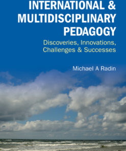 INTERNATIONAL & MULTIDISCIPLINARY PEDAGOGY: DISCOVERIES, INNOVATIONS, CHALLENGES & SUCCESSES: Discoveries, Innovations, Challenges & Successes eBook