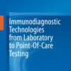 Immunodiagnostic Technologies from Laboratory to Point-Of-Care Testing eBook