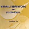 Minimal Submanifolds And Related Topics eBook