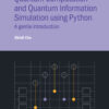 Quantum Computation and Quantum Information Simulation using Python: A gentle introduction eBook