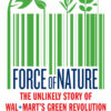 Force of Nature: The Unlikely Story of Wal-Mart's Green Revolution eBook