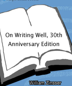 On Writing Well, 30th Anniver: An Informal Guide to Writing Nonfiction eBook
