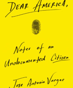 Dear America: Notes of an Undocumented Citizen eBook