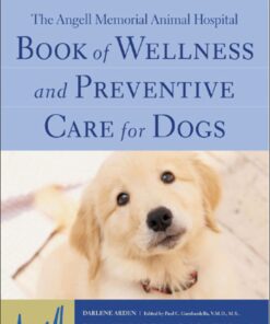 The Angell Memorial Animal Hospital Book of Wellness and Preventive Care for Dogs eBook