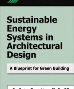 Sustainable Energy Systems in Architectural Design: A Blueprint for Green Design eBook