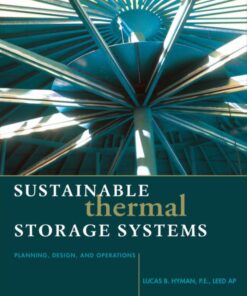 Sustainable Thermal Storage Systems Planning Design and Operations eBook
