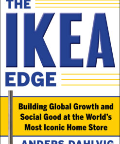 The IKEA Edge: Building Global Growth and Social Good at the World's Most Iconic Home Store eBook