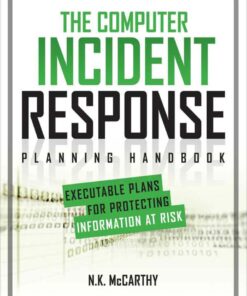 The Computer Incident Response Planning Handbook: Executable Plans for Protecting Information at Risk eBook