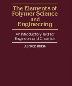 The Elements of Polymer Science and Engineering: An Introductory Text for Engineers and Chemists eBook
