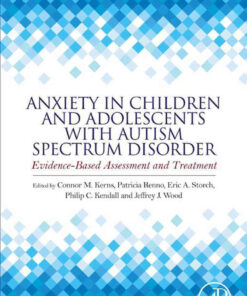 Anxiety in Children and Adolescents with Autism Spectrum Disorder: Evidence-Based Assessment and Treatment eBook