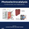 Photoelectrocatalysis: Fundamentals and Applications eBook