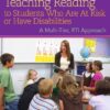 Teaching Reading to Students Who Are At Risk or Have Disabilities: A Multi-Tier, RTI Approach, 3rd Edition eBook